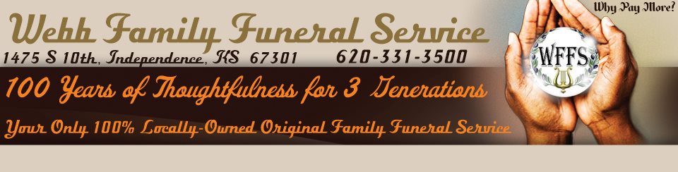   WEBB FAMILY FUNERAL SERVICE   - 1475 S. 10th, Independence, KS *LOCALLY OWNED* 620-331-3500